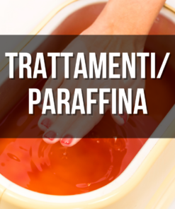 TRATTAMENTI/ PARAFFINA