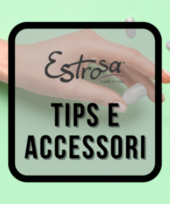 TIPS E ACCESSORI ESTROSA